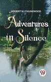 Adventures In Silence (eBook, ePUB) Adventures In Silence (eBook, ePUB)