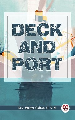 Deck And Port (eBook, ePUB) - Rev. Walter Colton, U. S. N.