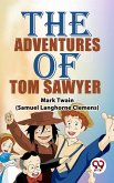 The Adventures Of Tom Sawyer (eBook, ePUB)