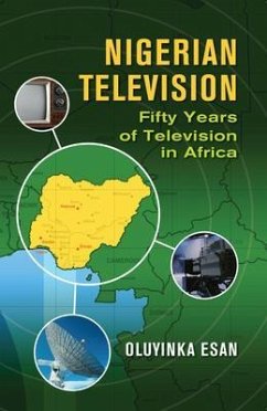 NIGERIAN TELEVISION Fifty Years of Television in Africa eBook edition (eBook, ePUB) - Esan, Oluyinka
