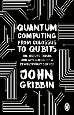 Quantum Computing from Colossus to Qubits (eBook, ePUB) - Gribbin, John