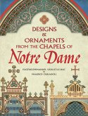 Designs and Ornaments from the Chapels of Notre Dame (eBook, ePUB) Designs and Ornaments from the Chapels of Notre Dame (eBook, ePUB)