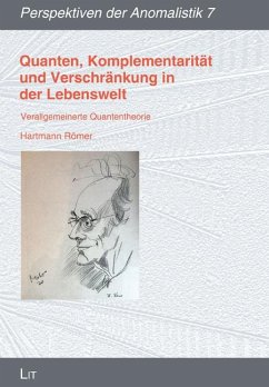 Quanten, Komplementarität und Verschränkung in der Lebenswelt - Römer, Hartmann