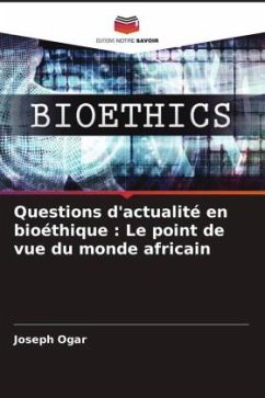 Questions d'actualité en bioéthique : Le point de vue du monde africain - Ogar, Joseph