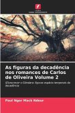 As figuras da decadência nos romances de Carlos de Oliveira Volume 2