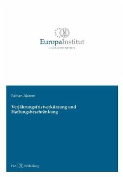 Verjährungsfristverkürzung und Haftungsbeschränkung - Akeret, Fabian