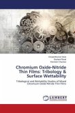 Chromium Oxide-Nitride Thin Films: Tribology & Surface Wettability