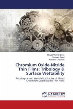 Chromium Oxide-Nitride Thin Films: Tribology & Surface Wettability - Dave, DivyeshKumar;Raval, Sushant;Chauhan, Kamlesh