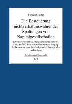 Die Besteuerung nichtverhältniswahrender Spaltungen von Kapitalgesellschaften - Jasper, Benedikt