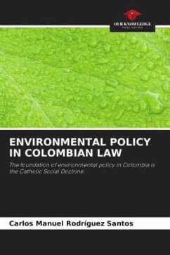 ENVIRONMENTAL POLICY IN COLOMBIAN LAW - Rodríguez Santos, Carlos Manuel