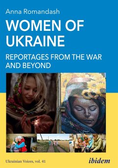 Women of Ukraine: Reportages from the War and Beyond - Romandash, Anna