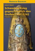 Schwedens Krieg gegen Friedrich den Großen 1757-1762