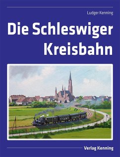 Die Schleswiger Kreisbahn - Kenning, Ludger