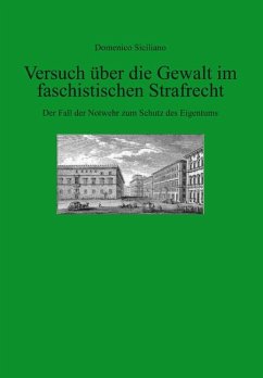 Versuch über die Gewalt im faschistischen Strafrecht - Siciliano, Domenico