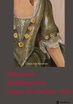 Königliche Hoheit und Ich - Kroenitz, Claus von