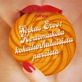 Sirkus Eros: Kertomuksia kokeilunhaluisista pareista ja muita huikean eroottisia tarinoita Cupidolta (MP3-Download)