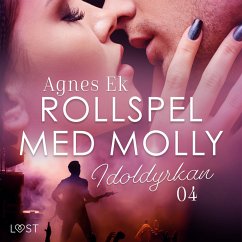 Rollspel med Molly 4: Idoldyrkan - erotisk novell (MP3-Download) - Ek, Agnes