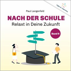 Nach der Schule: Relaxt in Deine Zukunft (MP3-Download) - Langenfeld, Paul