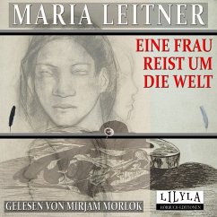 Eine Frau reist um die Welt (MP3-Download) - Leitner, Maria