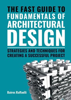 The Fast Guide to the Fundamentals of Architectural Design - Raffaelli, Baires