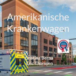 Amerikanische Krankenwagen - Berna, Cristina;Thomsen, Eric