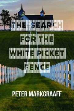 The Search for the White Picket Fence (eBook, ePUB) - Markgraaff, Peter