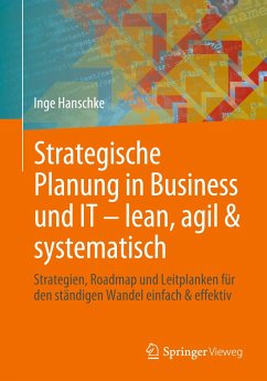 Strategische Planung in Business und IT ¿ lean, agil & systematisch - Hanschke, Inge