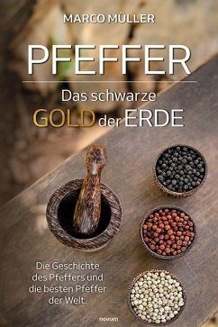 Pfeffer - Das schwarze Gold der Erde - Müller, Marco