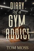 Diary of a Gym Addict (eBook, ePUB)