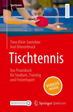 Tischtennis ¿ Das Praxisbuch für Studium, Training und Freizeitsport - Klein-Soetebier, Timo;Binnenbruck, Axel