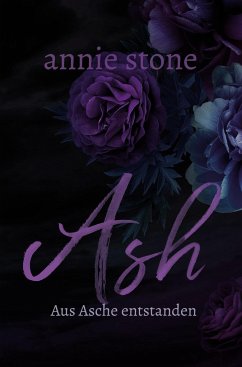 Ash ¿ Aus Asche entstanden - Stone, Annie