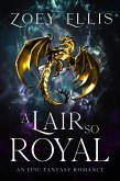 A Lair So Royal (The Last Dragorai, #5) (eBook, ePUB)