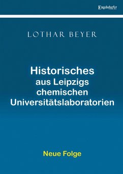 Historisches aus Leipzigs chemischen Universitätslaboratorien - Beyer, Lothar