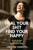 Heal Your Sh!t Find Your Happy (eBook, ePUB)