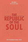 The Republic of the Soul: Volume 1 - Discipline (eBook, ePUB)