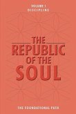 The Republic of the Soul: Volume 1 - Discipline (eBook, ePUB)