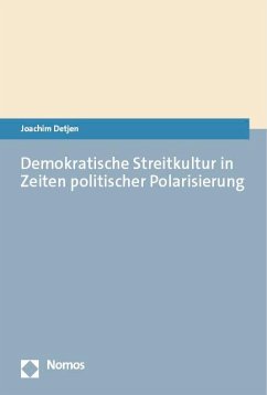 Demokratische Streitkultur in Zeiten politischer Polarisierung - Detjen, Joachim
