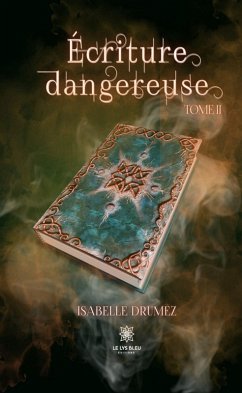 Ecriture dangereuse - Tome 2 (eBook, ePUB) - Drumez, Isabelle