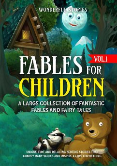 Fables for Children A large collection of fantastic fables and fairy tales. (Vol.1) (eBook, ePUB) - Stories, Wonderful