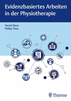 Evidenzbasiertes Arbeiten in der Physiotherapie (eBook, ePUB) - Riese, Daniel; Thies, Phillip