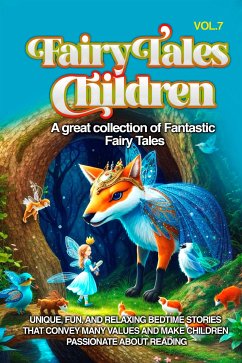 Fairy Tales for Children A great collection of fantastic fairy tales. (Vol. 7) (eBook, ePUB) - Stories, Wonderful