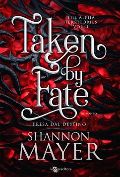 Taken by Fate. Presa dal fato (eBook, ePUB) - Mayer, Shannon