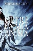 Oltre la mia anima (eBook, ePUB)