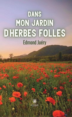 Dans mon jardin d’herbes folles (eBook, ePUB) - Juéry, Edmond