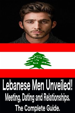 Lebanese Men Unveiled! (eBook, ePUB) - Across Cultures, Dating