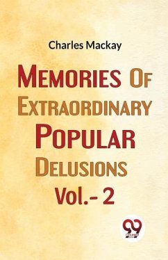 Memories Of Extraordinary Popular Delusions Vol.- 2 - Mackay, Charles