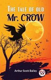 The Tale Of Old Mr. Crow