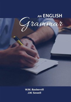 AN ENGLISH Grammar - Baskervill, W. M.; Sewell, J. W.