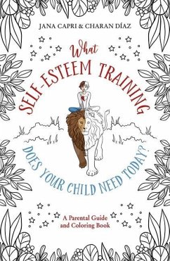 What Self-Esteem Training Does Your Child Need Today? - Capri, Jana