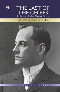 The Last of The Chiefs - Altsheler, Joseph A.